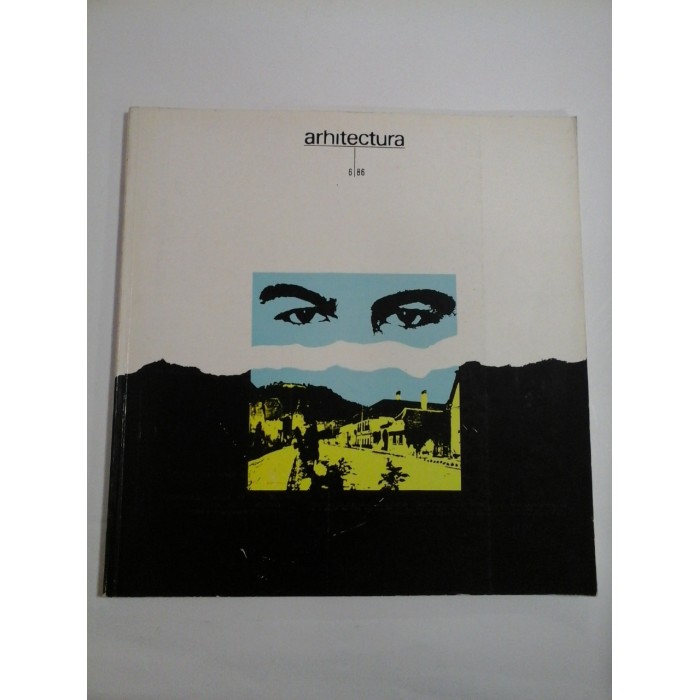 (revista) ARHITECTURA nr. 6 anul 1986 - Uniunea Arhitectilor din R.S.Romania (revista) ARHITECTURA nr. 6 anul 1986 - Uniunea Arhitectilor din R.S.Romania